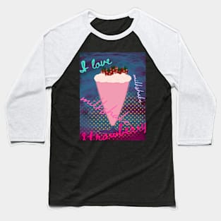 I love milkshake Baseball T-Shirt